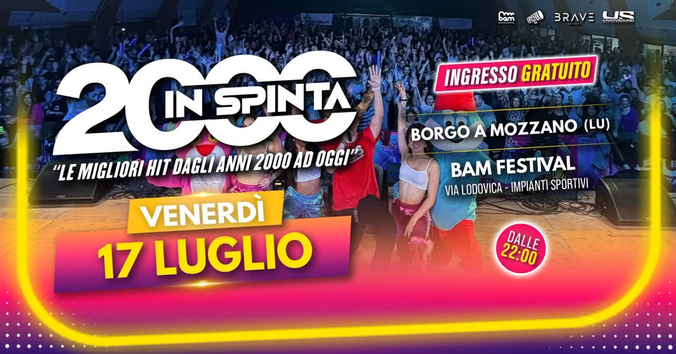 Evento 2000 in Spinta r – Borgo a Mozzano (LU) Locandina 2000 in Spinta r – Borgo a Mozzano (LU) - venerdì 17 luglio ore 22:00 - 00:00