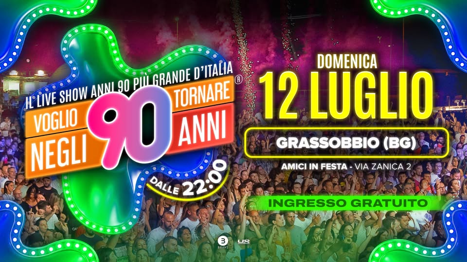 Evento Voglio Tornare Negli Anni 90 r – Grassobbio (BG) Locandina Voglio Tornare Negli Anni 90 r – Grassobbio (BG) - domenica 12 luglio ore 22:00 - 00:00