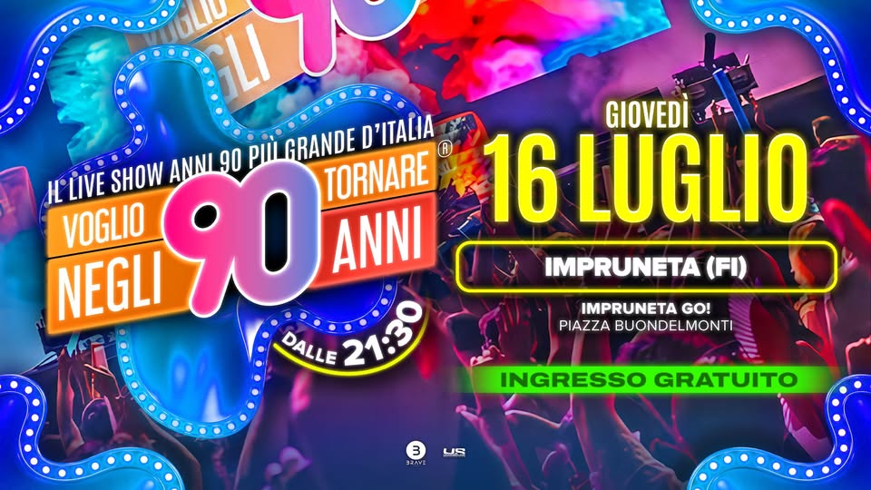 Evento Voglio Tornare Negli Anni 90 r – Impruneta (FI) Locandina Voglio Tornare Negli Anni 90 r – Impruneta (FI) - giovedì 16 luglio ore 21:30 - 23:30