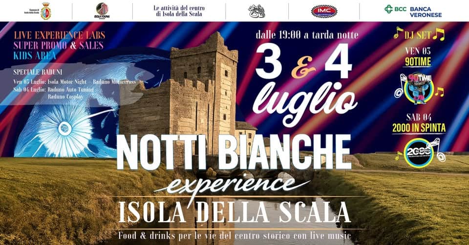 Evento Notti Bianche Experience a Isola della Scala Locandina Notti Bianche Experience a Isola della Scala - da venerdì 3 luglio - sabato 4 luglio 2026 ore 19:00 ore 23:30