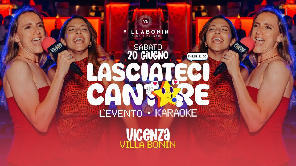Evento Lasciateci Cantare – LA CENA EVENTO KARAOKE – @VillaBonin Locandina Lasciateci Cantare – LA CENA EVENTO KARAOKE – @VillaBonin - sabato 20 giugno ore 21:00 - 00:30