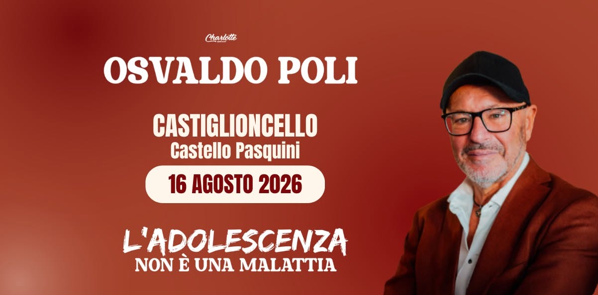 Evento CASTIGLIONCELLO Castello Pasquini, OSVALDO POLI L’adolescenza non è una malattia Locandina CASTIGLIONCELLO Castello Pasquini, OSVALDO POLI L’adolescenza non è una malattia - domenica 16 agosto ore 21:30 - 23:30