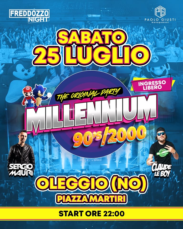 Evento Millennium 90/2000 – Piazza Martiri – Oleggio (NO) Locandina Millennium 90/2000 – Piazza Martiri – Oleggio (NO) - sabato 25 luglio ore 22:00 - 00:00