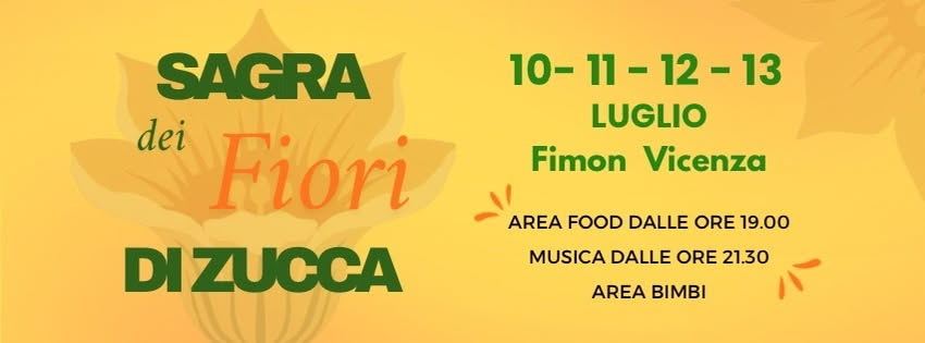 Evento Sagra Di Fimon Specialità “Fioridesuca” Locandina Sagra Di Fimon Specialità “Fioridesuca” - da venerdì 10 luglio - lunedì 13 luglio 2026 ore 19:00 ore 23:55