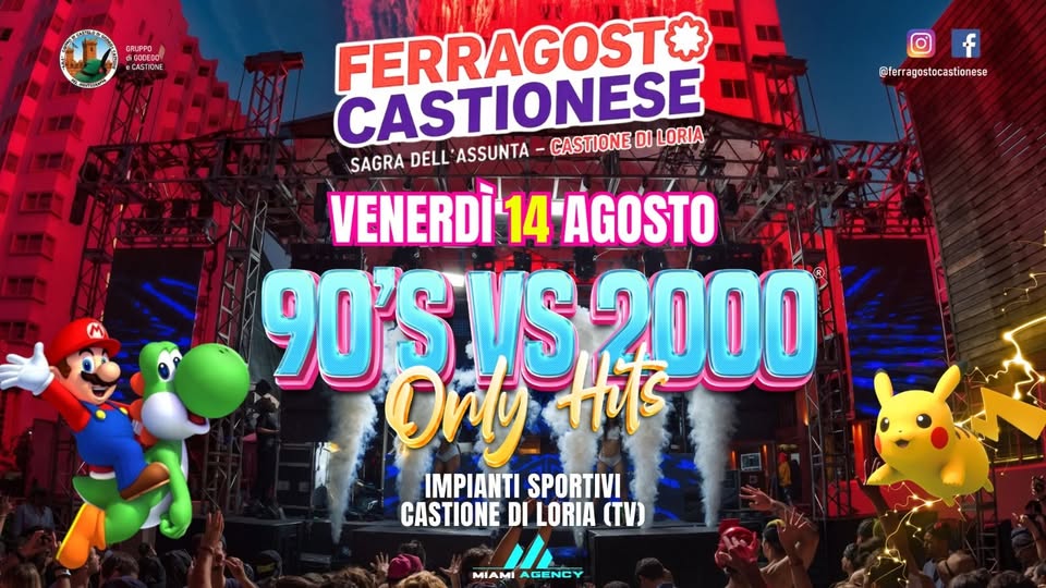 Evento 90’S Vs 2000 Only Hitsr Ferragosto Castionese Castione Di Loria Tv Locandina 90’S Vs 2000 Only Hitsr Ferragosto Castionese Castione Di Loria Tv - venerdì 14 agosto ore 21:30 - 01:00