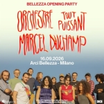 Orchestre Tout Puissant Marcel Duchamp Milano, Arci Bellezza Bellezza Opening Party Orchestre Tout Puissant Marcel Duchamp Milano, Arci Bellezza Bellezza Opening Party