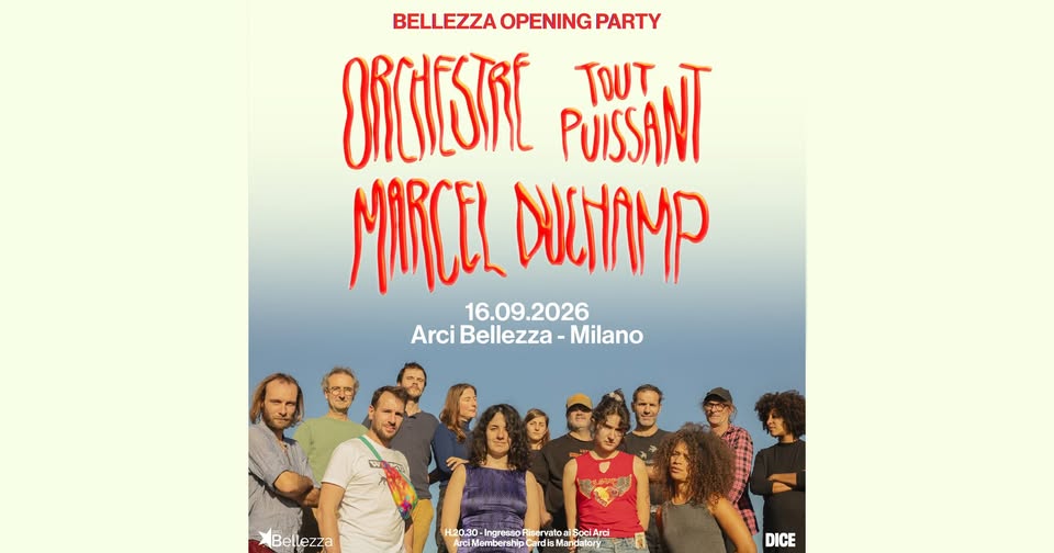 Evento Orchestre Tout Puissant Marcel Duchamp Milano, Arci Bellezza Bellezza Opening Party Locandina Orchestre Tout Puissant Marcel Duchamp Milano, Arci Bellezza Bellezza Opening Party - mercoledì 16 settembre ore 20:30 - 23:45