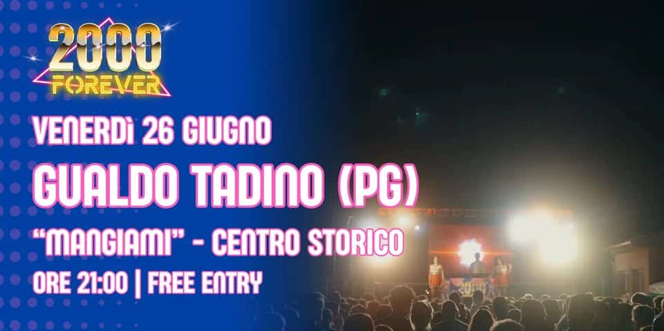Evento 2000 Forever R Gualdo Tadino (Pg) – “Mangiami” Centro Storico Locandina 2000 Forever R Gualdo Tadino (Pg) – “Mangiami” Centro Storico - venerdì 26 giugno ore 21:30 - 23:30