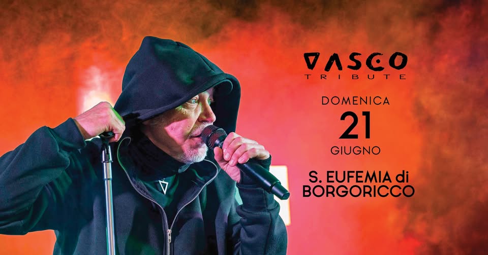 Evento Vasco Tribute live a S. Eufemia di Borgoricco PD Locandina Vasco Tribute live a S. Eufemia di Borgoricco PD - domenica 21 giugno ore 21:30 - 23:30