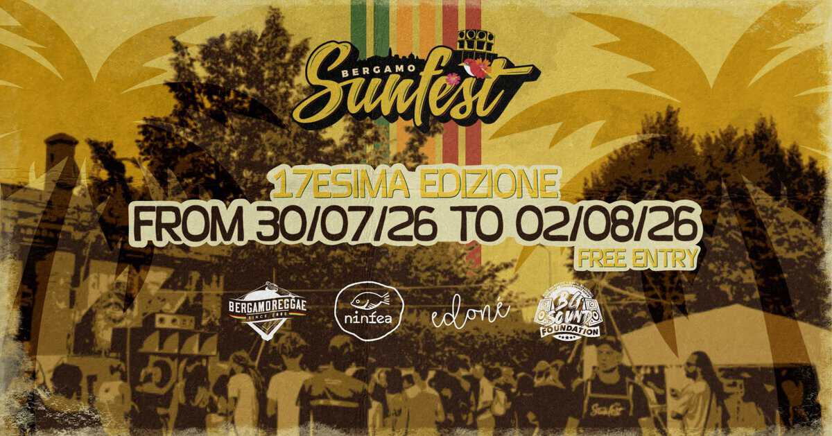 Evento Bergamo Sunfest 2026 XVII edizione Locandina Bergamo Sunfest 2026 XVII edizione - da giovedì 30 luglio - domenica 2 agosto 2026 ore 18:00 ore 23:30