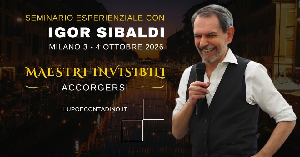 Evento Maestri Invisibili con Igor Sibaldi a MILANO Locandina Maestri Invisibili con Igor Sibaldi a MILANO - sabato 3 ottobre ore 10:00 - 12:00