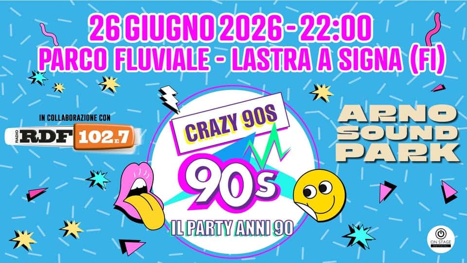 Evento Crazy 90S – Arno Sound Park – Lastra A Signa (Fi) Locandina Crazy 90S – Arno Sound Park – Lastra A Signa (Fi) - venerdì 26 giugno ore 22:00 - 00:00