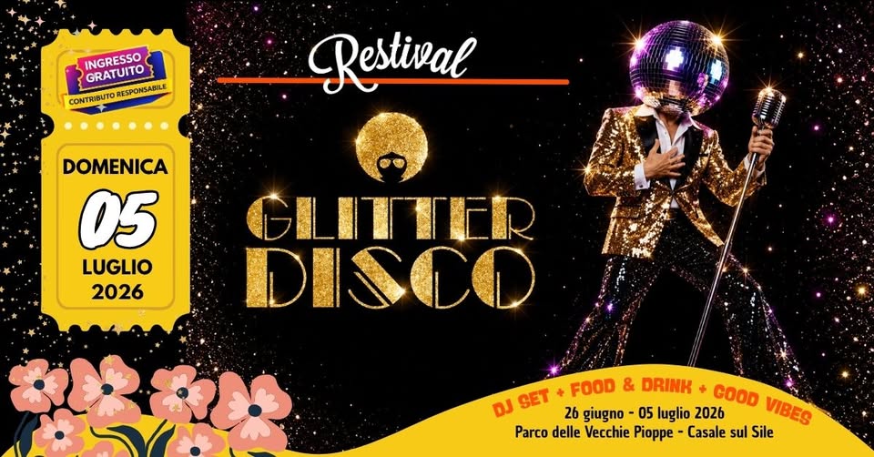 Evento Glitter Disco – Restival 05 Luglio 2026 Casale Sul Sile (Tv) Locandina Glitter Disco – Restival 05 Luglio 2026 Casale Sul Sile (Tv) - domenica 5 luglio ore 21:00 - 23:00