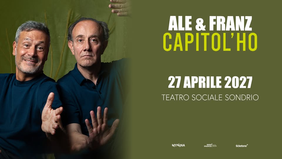 Evento Ale E Franz – Capitol’ho – Sondrio 27.04.2027 Locandina Ale E Franz – Capitol’ho – Sondrio 27.04.2027 - martedì 27 aprile ore 20:30 - 22:30