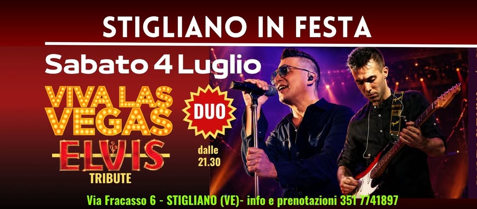 Evento Viva Las Vegas – Elvis Tribute DUO Stigliano in Festa Locandina Viva Las Vegas – Elvis Tribute DUO Stigliano in Festa - sabato 4 luglio ore 21:30 - 23:30