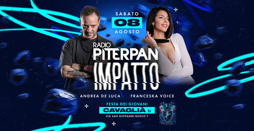 Evento Piterpan Impatto – Festa dei Giovani Cavaglià BI Locandina Piterpan Impatto – Festa dei Giovani Cavaglià BI - sabato 8 agosto ore 21:00 - 23:00