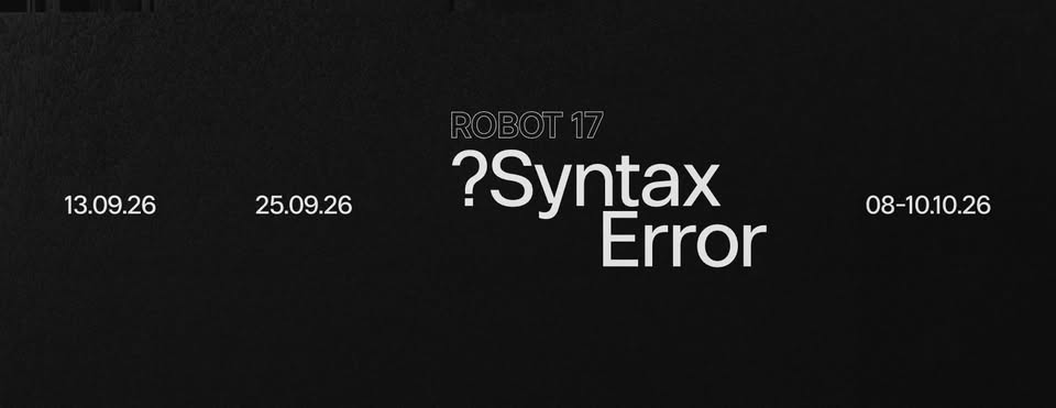 Evento ROBOT17 – ?Syntax Error Locandina ROBOT17 – ?Syntax Error - da mercoledì 8 luglio - sabato 11 luglio 2026 ore 20:00 ore 23:59