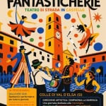 28.06 FANTASTICHERIE “Teatro di Strada in Castello” – Colle Alta 28.06 FANTASTICHERIE "Teatro di Strada in Castello" - Colle Alta