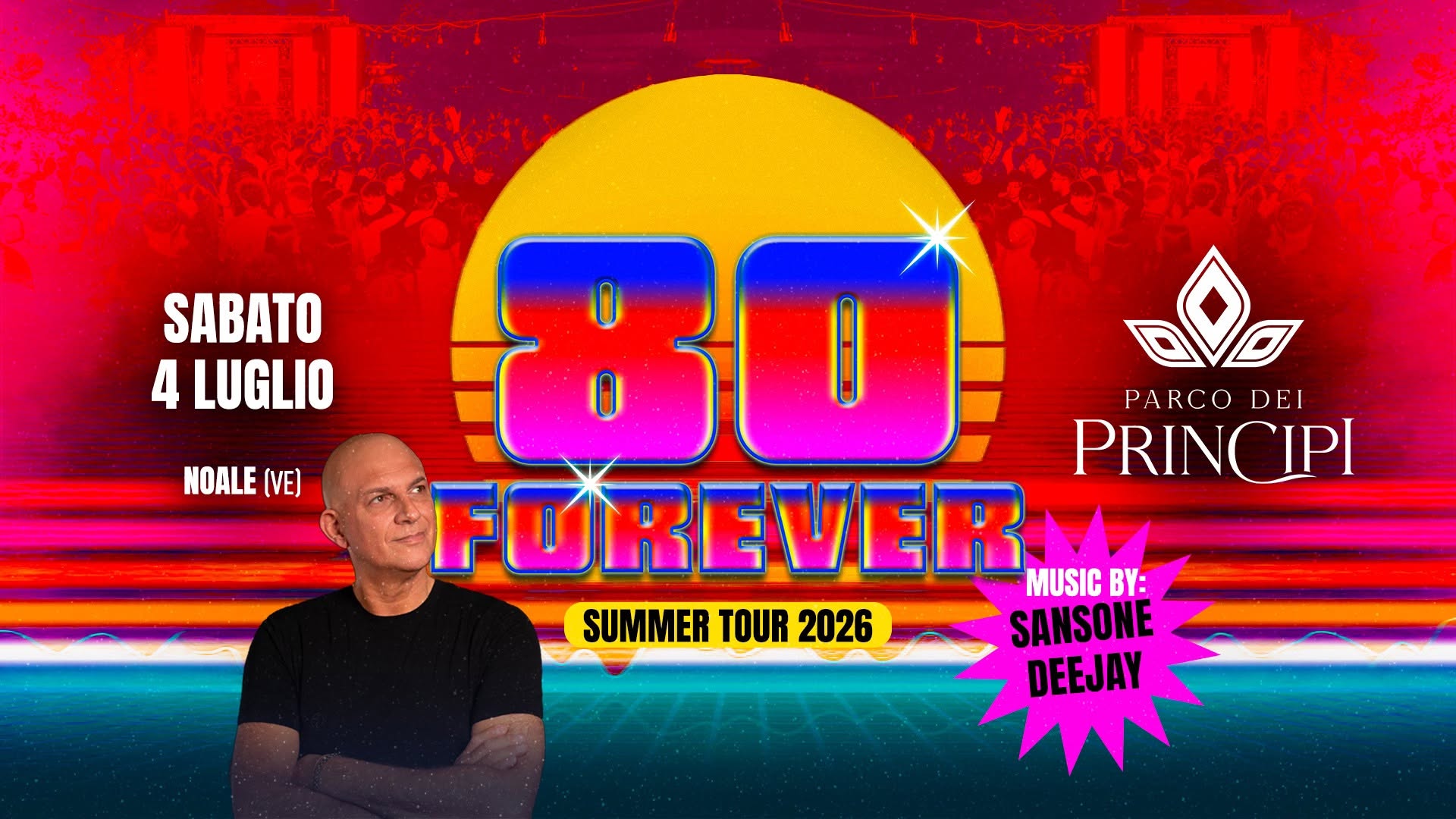 Evento 80 FOREVER W – Sansone Deejay @Parco dei Principi, Noale Locandina 80 FOREVER W – Sansone Deejay @Parco dei Principi, Noale - sabato 4 luglio ore 21:30 - 00:30