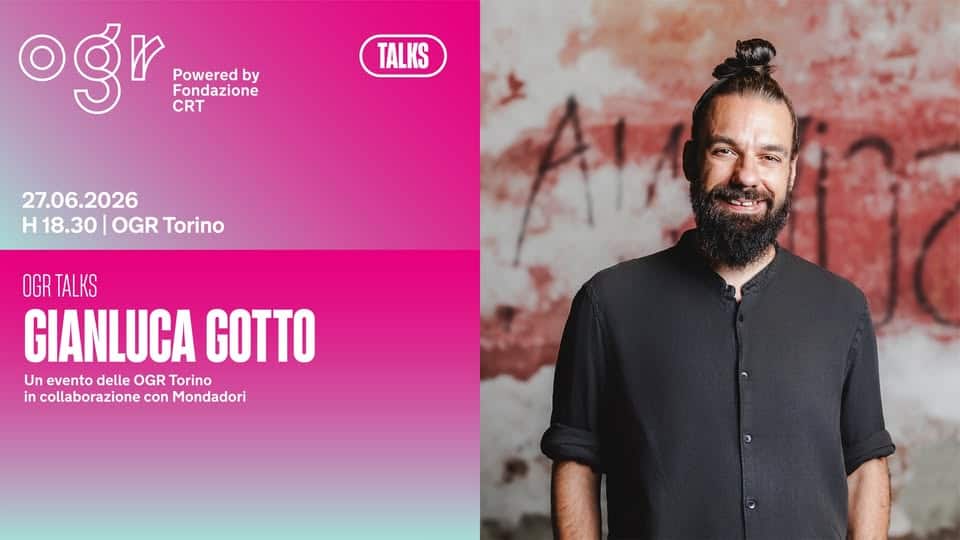 Evento Gianluca Gotto – OGR Talks Locandina Gianluca Gotto – OGR Talks - sabato 27 giugno ore 18:30 - 20:30