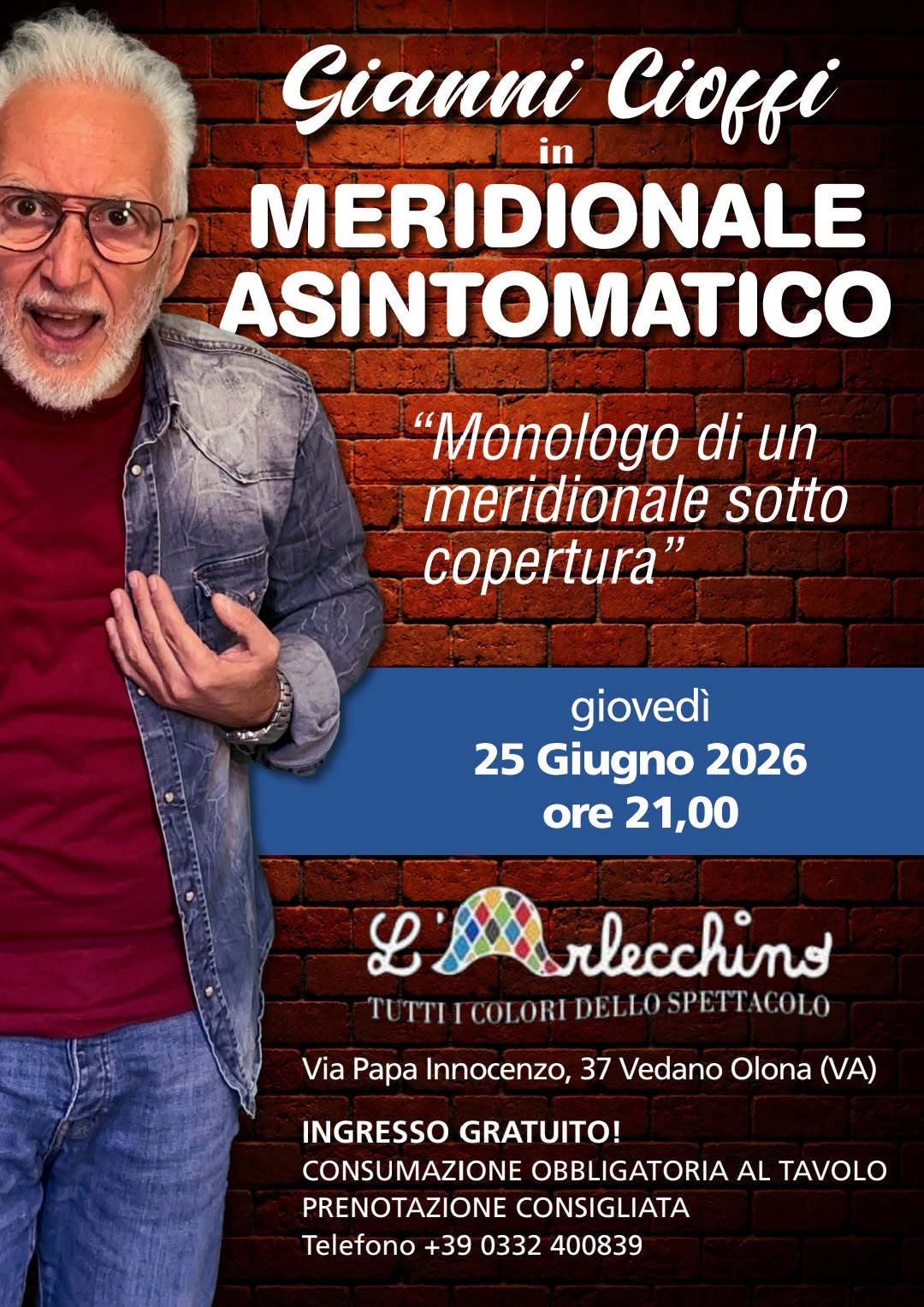 Evento MERIDIONALE ASINTOMATICO monologo comico@L’Arlecchino Show Bar Locandina MERIDIONALE ASINTOMATICO monologo comico@L’Arlecchino Show Bar - giovedì 25 giugno ore 20:00 - 22:00
