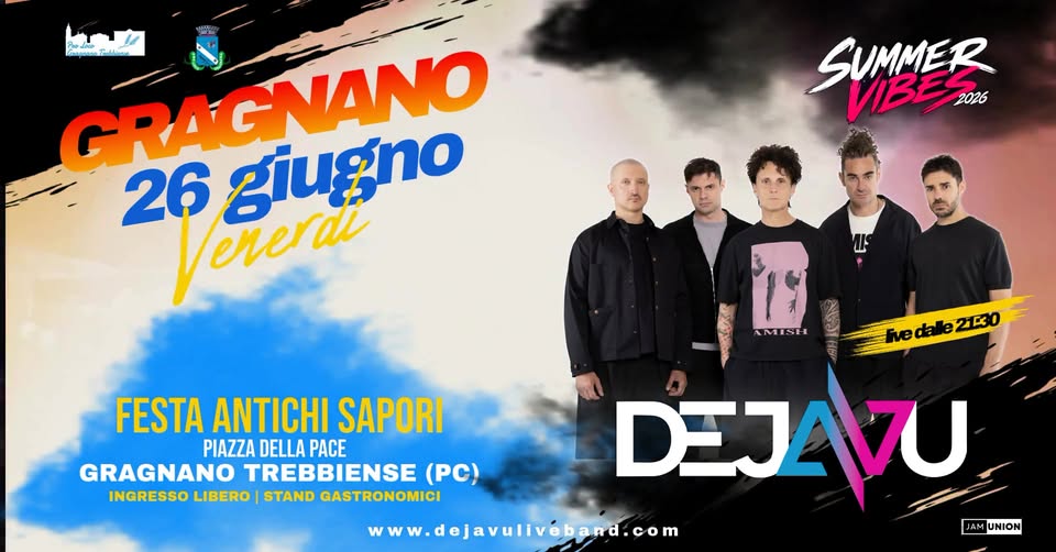 Evento Deja Vu A Gragnano Trebbiense(Pc) – Festa Antichi Sapori Locandina Deja Vu A Gragnano Trebbiense(Pc) – Festa Antichi Sapori - venerdì 26 giugno ore 21:45 - 23:45