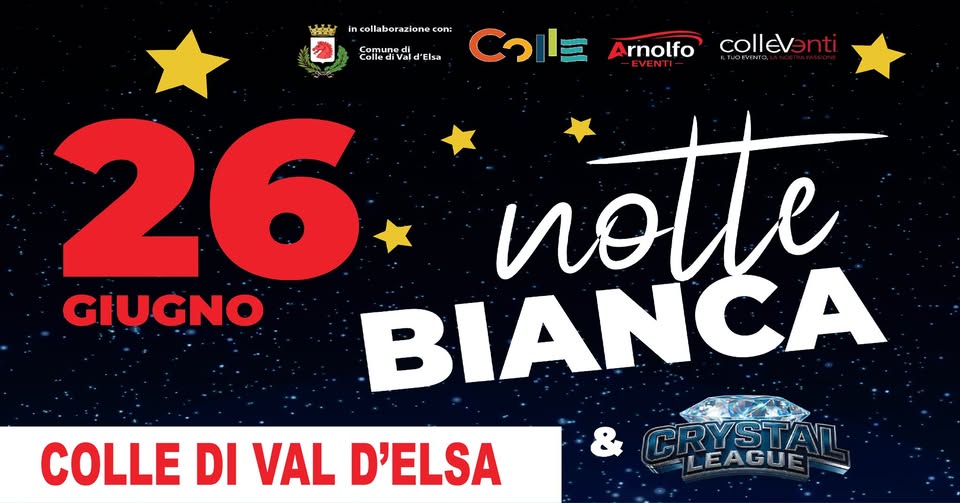Evento Notte Bianca A Colle Di Val D’elsa Locandina Notte Bianca A Colle Di Val D’elsa - venerdì 26 giugno ore 18:00 - 01:00