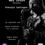 Madhouse presenta Frankye Laforgue in concerto Madhouse presenta Frankye Laforgue in concerto