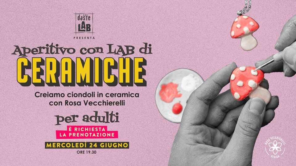 Evento DASTE LAB presenta CERAMICHE per adulti – all’aperitivo! Locandina DASTE LAB presenta CERAMICHE per adulti – all’aperitivo! - mercoledì 24 giugno ore 19:30 - 21:30