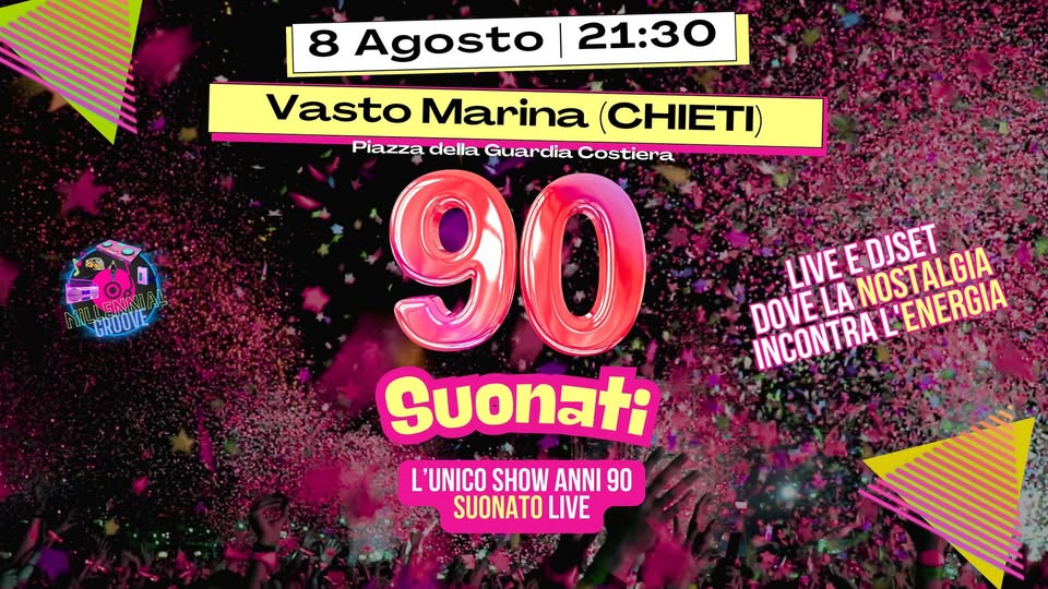 Evento 8 Agosto 90 SUONATI TOUR 2026 – Live alla Notte Rosa delle Sirene – Vasto Marina Locandina 8 Agosto 90 SUONATI TOUR 2026 – Live alla Notte Rosa delle Sirene – Vasto Marina - sabato 8 agosto ore 21:30 - 23:30