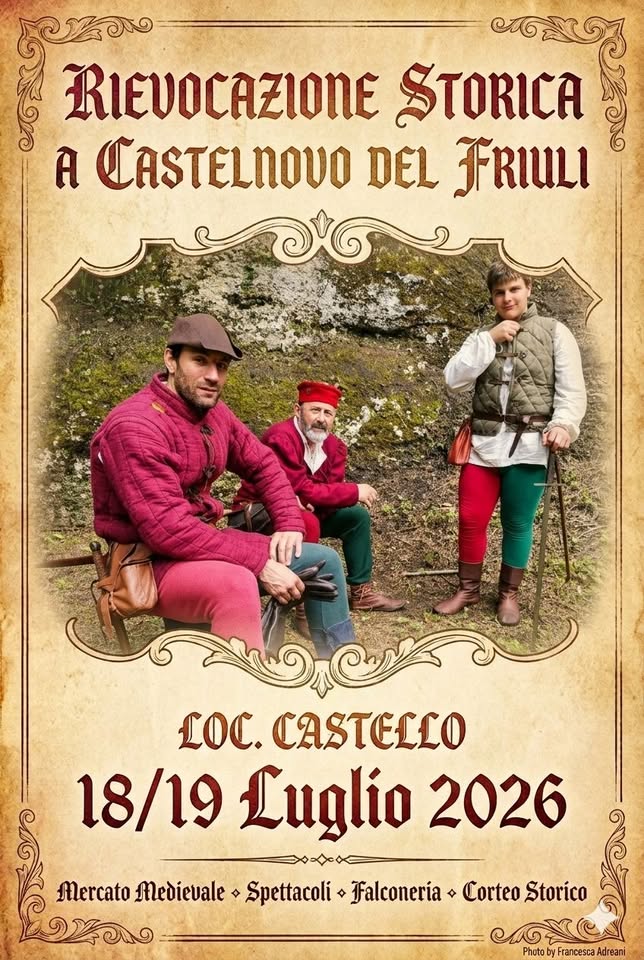Evento Rievocazione Storica della presa del Castello da parte dei Savorgnan Locandina Rievocazione Storica della presa del Castello da parte dei Savorgnan - da sabato 18 luglio - domenica 19 luglio 2026 ore 18:00 ore 22:00