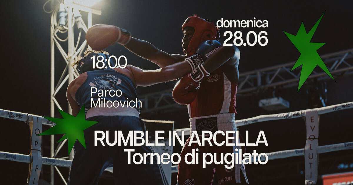 Evento Arcella Bella – Rumble in Arcella – Torneo di pugilato Locandina Arcella Bella – Rumble in Arcella – Torneo di pugilato - domenica 28 giugno ore 18:00 - 20:00