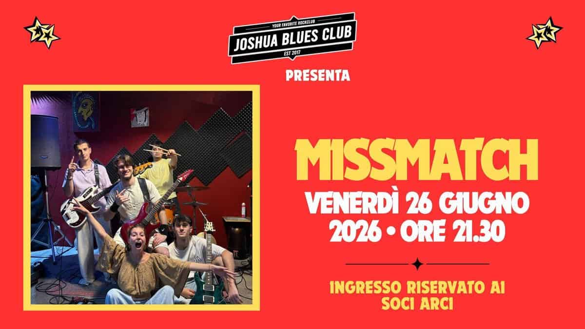 Evento Missmatch Live! Locandina Missmatch Live! - venerdì 26 giugno ore 21:30 - 23:30