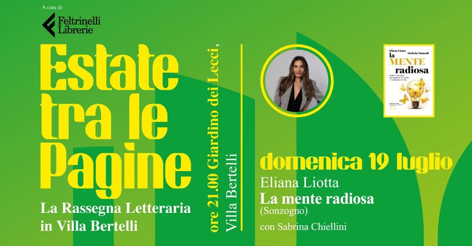 Evento ELIANA LIOTTA “La mente radiosa” Rassegna “Estate tra le pagine” Feltrinelli Locandina ELIANA LIOTTA “La mente radiosa” Rassegna “Estate tra le pagine” Feltrinelli - domenica 19 luglio ore 21:00 - 23:00