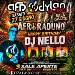 Afroraduno Birthday Dj Nello 3 Sale Aperte Maxi Evento Afroraduno Birthday Dj Nello 3 Sale Aperte Maxi Evento