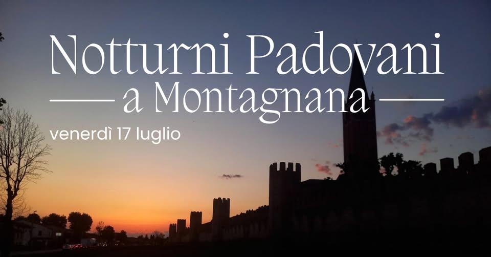 Evento Notturni Padovani a Montagnana – Le mura al tramonto visita guidata alla città di Montagnana Locandina Notturni Padovani a Montagnana – Le mura al tramonto visita guidata alla città di Montagnana - venerdì 17 luglio ore 18:30 - 20:30