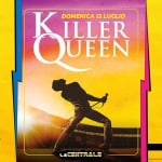 Killer Queen – La Centrale “Imola Summer Fest” 2026 Killer Queen - La Centrale "Imola Summer Fest" 2026