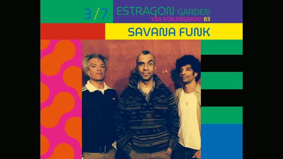 Evento Savana Funk Botanique 2026 Estragon Garden Locandina Savana Funk Botanique 2026 Estragon Garden - venerdì 3 luglio ore 21:00 - 23:00