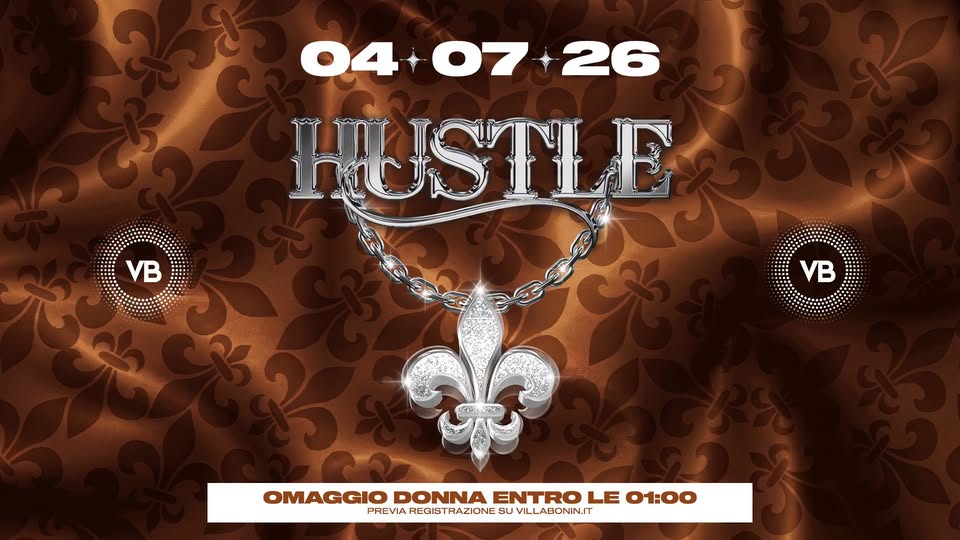 Evento HUSTLE @VillaBonin Locandina HUSTLE @VillaBonin - sabato 4 luglio ore 21:00 - 04:00