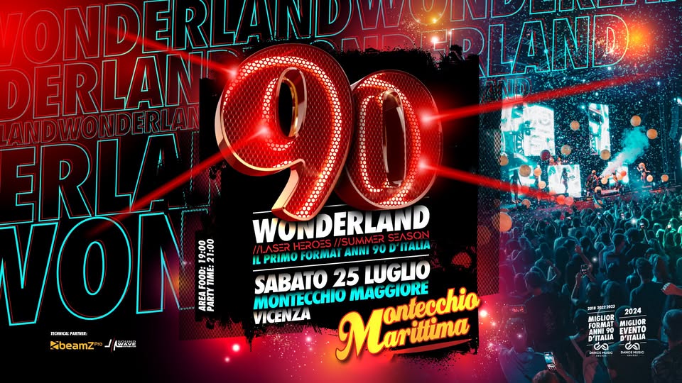 Evento 90 WONDERLAND – Montecchio Marittima – Montecchio Maggiore (Vi) – Ingresso Gratuito Locandina 90 WONDERLAND – Montecchio Marittima – Montecchio Maggiore (Vi) – Ingresso Gratuito - sabato 25 luglio ore 21:00 - 02:00