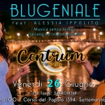 BLUGENIALE feat. Alessia Ippolito – Live@ CENTRUM RIsto – Bar – Chioggia (VE) BLUGENIALE feat. Alessia Ippolito - Live@ CENTRUM RIsto - Bar - Chioggia (VE)