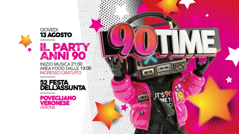 Evento 90 TIME – 52° Festa Dell’Assunta a Povegliano Veronese – Ingresso Gratuito Locandina 90 TIME – 52° Festa Dell’Assunta a Povegliano Veronese – Ingresso Gratuito - giovedì 13 agosto ore 21:00 - 01:00