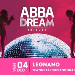 Immagine evento ABBAdream LEGNANO, Teatro Talisio Tirinnanzi a Legnano (MI) Potrebbe essere un contenuto di pop art raffigurante il seguente testo "ABBA DREAM TRIBUTE 色 7 04 DIC LEGNANO STAGE 11 TEATRO TALISIO TIRINNANZI"