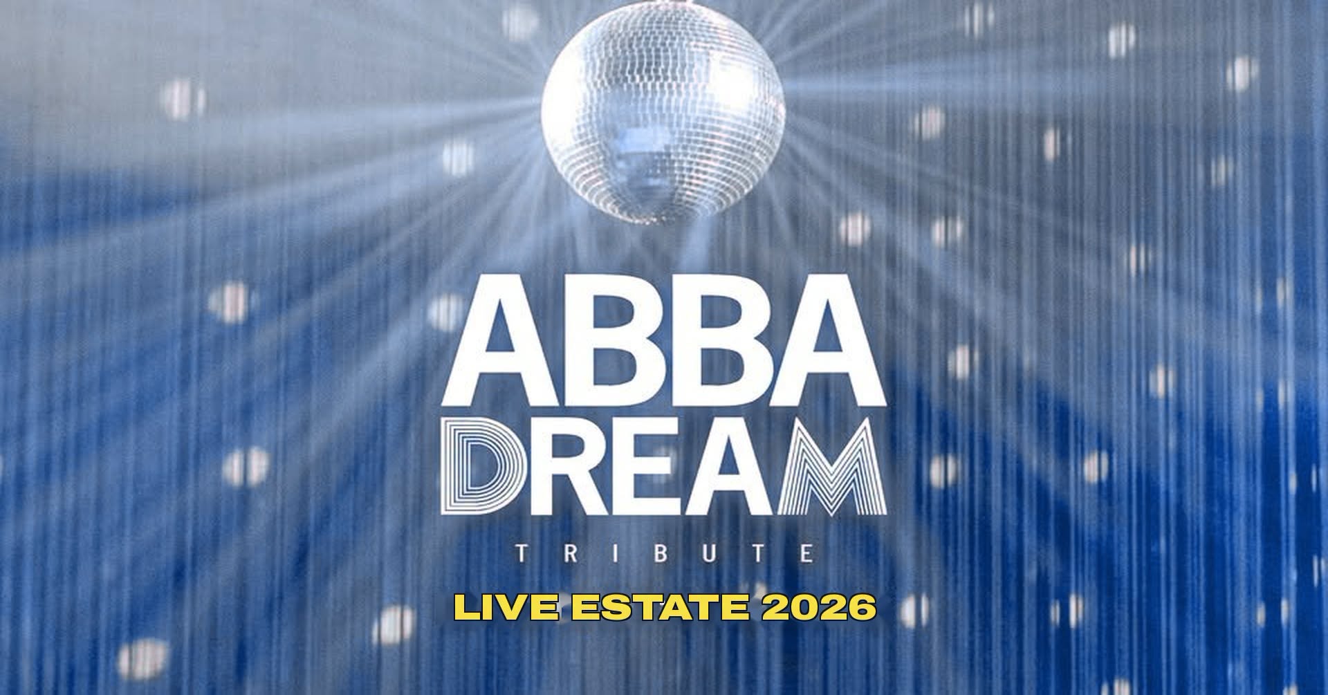 Evento ABBAdream live – Bientina Locandina ABBAdream live – Bientina - sabato 4 luglio ore 22:00 - 00:00