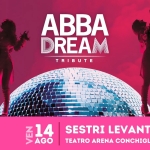 Immagine evento ABBAdream SESTRI LEVANTE, Teatro Arena Conchiglia a Sestri Levante (GE) Potrebbe essere un contenuto di pop art raffigurante il seguente testo "ABBA DREAM TRIBUTE 돈 7 14 AGO SESTRI LEVANTE STAGE 11 TEATRO ARENA CONCHIGLIA"