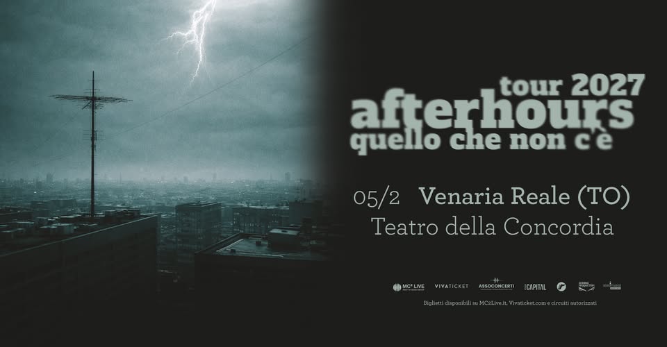 Evento Afterhours – Quello che non c’è Tour 2027 Venaria Reale (TO), Teatro Concordia Locandina Afterhours – Quello che non c’è Tour 2027 Venaria Reale (TO), Teatro Concordia - venerdì 5 febbraio ore 20:00 - 22:00