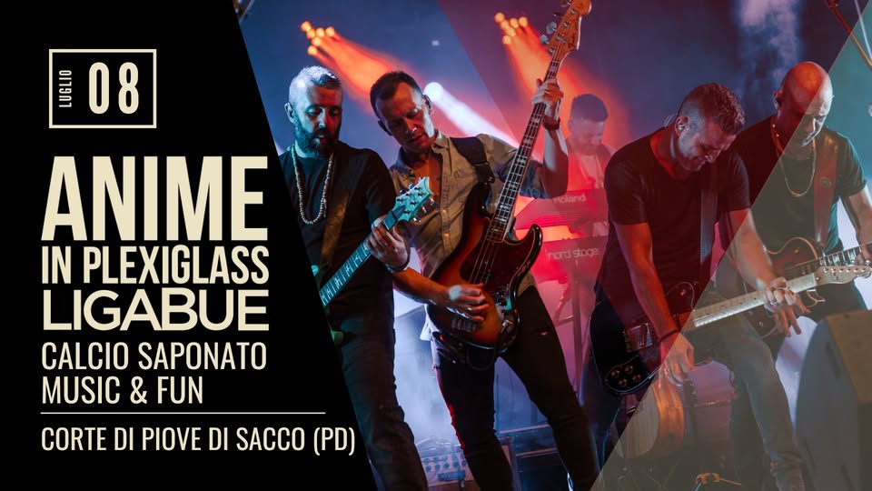 Evento Anime in Plexiglass – Calcio Saponato Music & Fun Corte di Piove di Sacco (PD) Locandina Anime in Plexiglass – Calcio Saponato Music & Fun Corte di Piove di Sacco (PD) - mercoledì 8 luglio ore 21:00 - 23:00