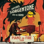 ANTONIO SORGENTONE and His Band ✦ in concerto al Druso di Bergamo Potrebbe essere un'immagine raffigurante pianoforte e il seguente testo "SORGENTONE Α ANTONIO AND ANDHISBAND HIS BAND DRUSO PIANOONFIRE TOUR PIANO ON FIRE"