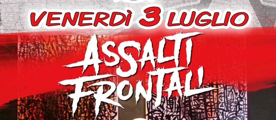 Evento Assalti Frontali Locandina Assalti Frontali - venerdì 3 luglio ore 23:00 - 01:00