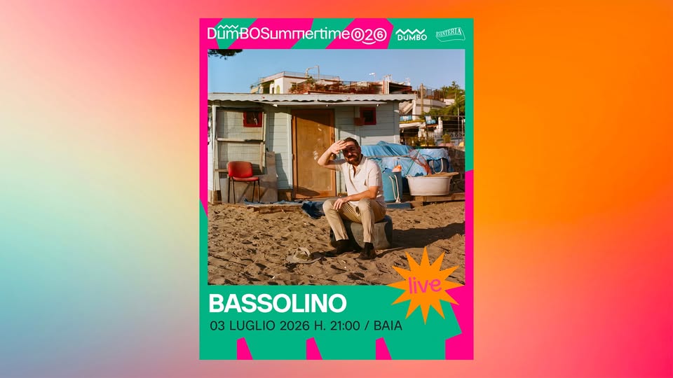 Evento Bassolino LIVE DumBO Summertime LIVE Locandina Bassolino LIVE DumBO Summertime LIVE - venerdì 3 luglio ore 21:00 - 23:00